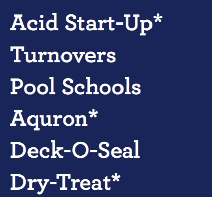Acid Start-Up, Turnovers, Pool Schools, Aquron, Deck-O-Seal, Dry-Treat